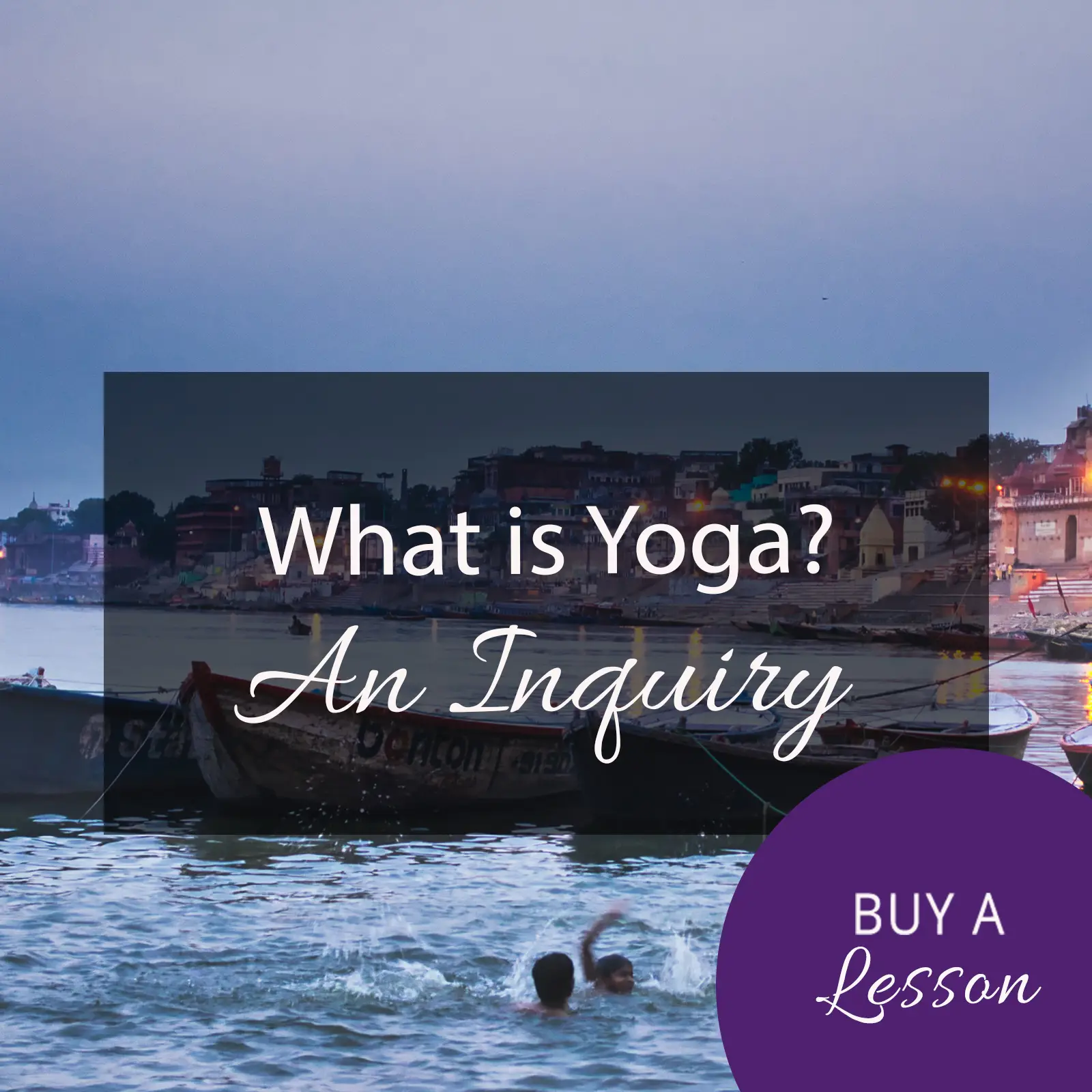 What is Yoga? 2-Part Inquiry