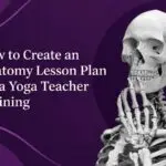 Anatomy Lesson Plan for a Yoga Teacher Training