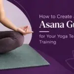 Asana Guide for Your Yoga Teacher Training